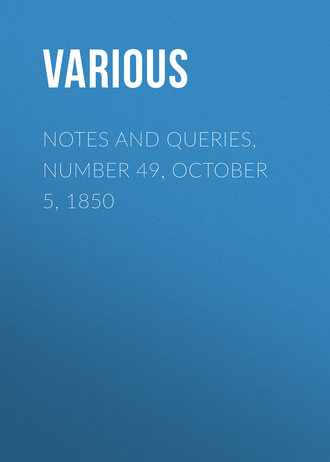 Various. Notes and Queries, Number 49, October 5, 1850