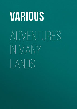 Various. Adventures in Many Lands