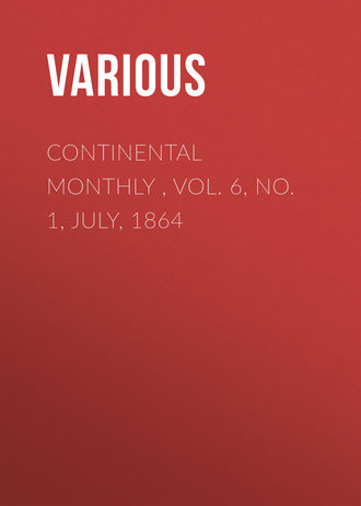 Various. Continental Monthly , Vol. 6,  No. 1, July, 1864