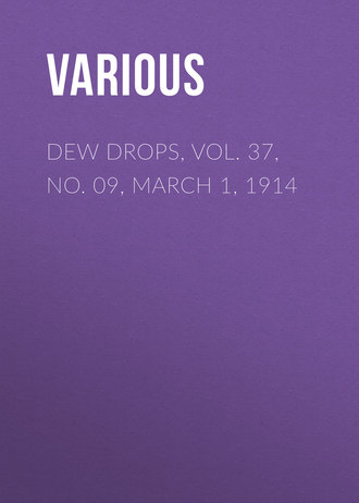Dew Drops, Vol. 37, No. 09, March 1, 1914. 
