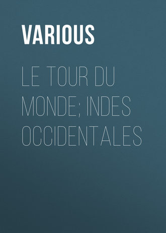 Le Tour du Monde; Indes Occidentales. 