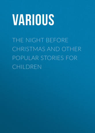 Various. The Night Before Christmas and Other Popular Stories For Children