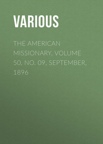 The American Missionary. Volume 50, No. 09, September, 1896. 