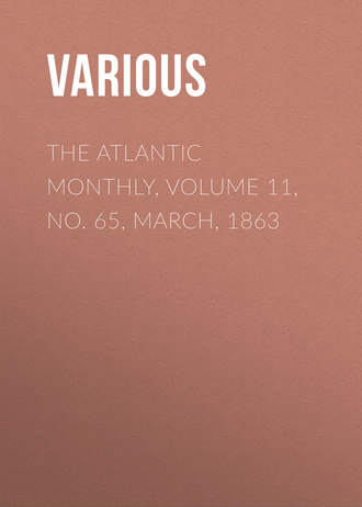 The Atlantic Monthly, Volume 11, No. 65, March, 1863. 