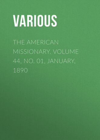 The American Missionary. Volume 44, No. 01, January, 1890. 