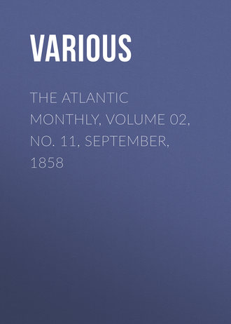 Various. The Atlantic Monthly, Volume 02, No. 11, September, 1858