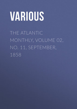 The Atlantic Monthly, Volume 02, No. 11, September, 1858. 