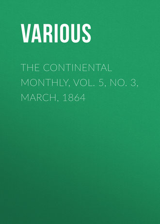 Various. The Continental Monthly, Vol. 5, No. 3,  March, 1864