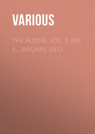 The Aldine, Vol. 5, No. 1., January, 1872. 