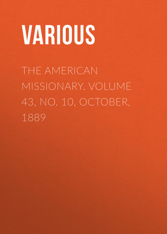 Various. The American Missionary. Volume 43, No. 10, October, 1889
