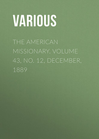Various. The American Missionary. Volume 43, No. 12, December, 1889