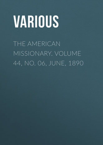 The American Missionary. Volume 44, No. 06, June, 1890. 