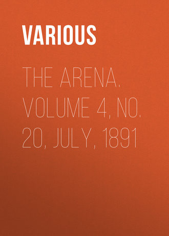 Various. The Arena. Volume 4, No. 20, July, 1891