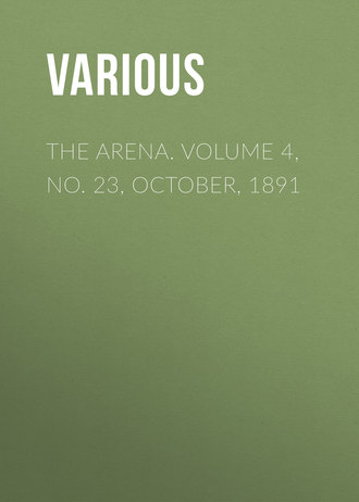 The Arena. Volume 4, No. 23, October, 1891. 
