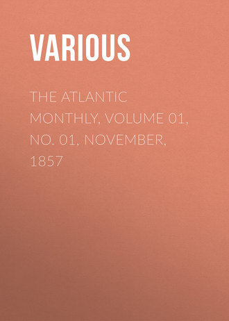 Various. The Atlantic Monthly, Volume 01, No. 01, November, 1857