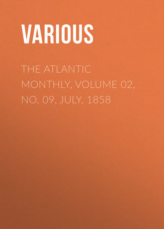 The Atlantic Monthly, Volume 02, No. 09, July, 1858. 