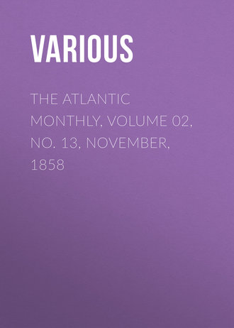 The Atlantic Monthly, Volume 02, No. 13, November, 1858. 