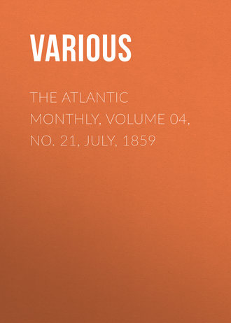 The Atlantic Monthly, Volume 04, No. 21, July, 1859. 