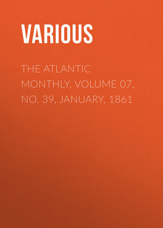 The Atlantic Monthly, Volume 07, No. 39, January, 1861. 