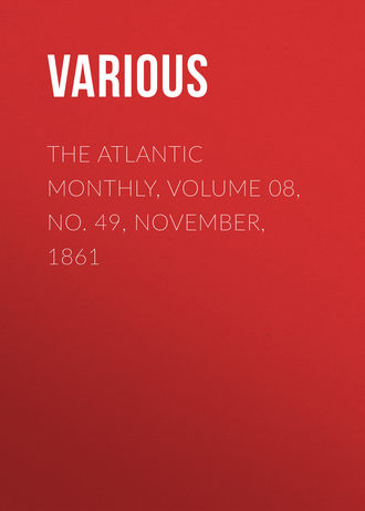 The Atlantic Monthly, Volume 08, No. 49, November, 1861. 