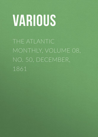 The Atlantic Monthly, Volume 08, No. 50, December, 1861. 