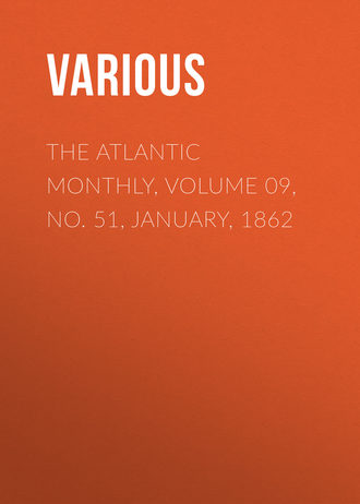Various. The Atlantic Monthly, Volume 09, No. 51, January, 1862