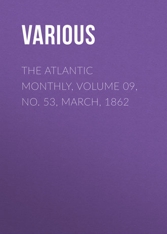 The Atlantic Monthly, Volume 09, No. 53, March, 1862. 