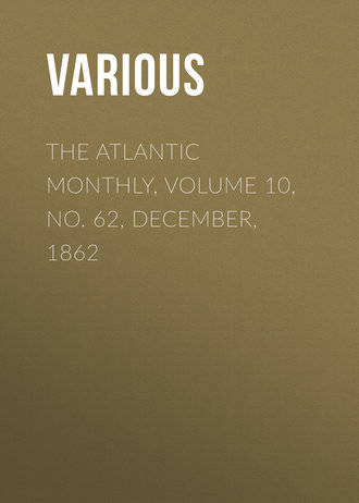The Atlantic Monthly, Volume 10, No. 62, December, 1862. 