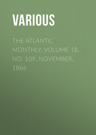 The Atlantic Monthly, Volume 18, No. 109, November, 1866. 