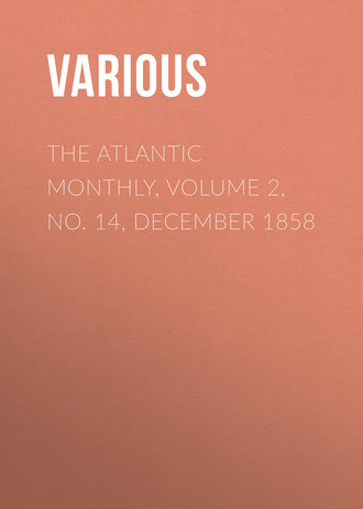 The Atlantic Monthly, Volume 2, No. 14, December 1858. 