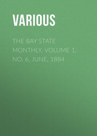The Bay State Monthly. Volume 1, No. 6, June, 1884. 