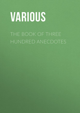 Various. The Book of Three Hundred Anecdotes