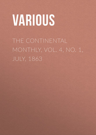 The Continental Monthly,  Vol. 4,  No. 1, July, 1863. 