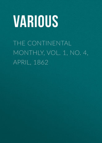 Various. The Continental Monthly, Vol. 1, No. 4, April, 1862