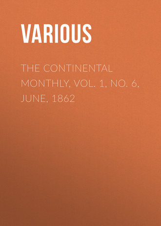 The Continental Monthly, Vol. 1, No. 6, June, 1862. 
