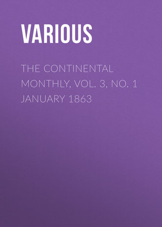 The Continental Monthly, Vol. 3, No. 1 January 1863. 