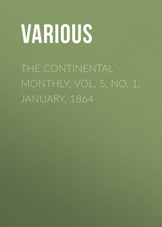 The Continental Monthly, Vol. 5, No. 1, January, 1864. 
