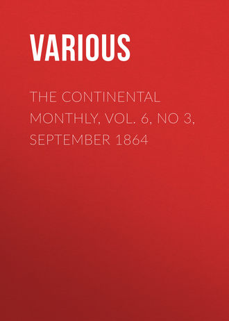 Various. The Continental Monthly, Vol. 6, No 3,  September 1864