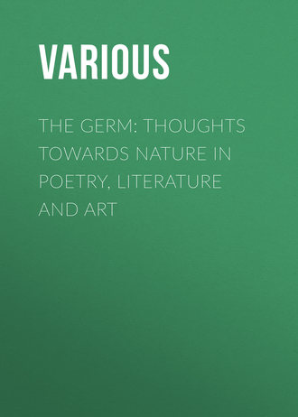 The Germ: Thoughts towards Nature in Poetry, Literature and Art. 