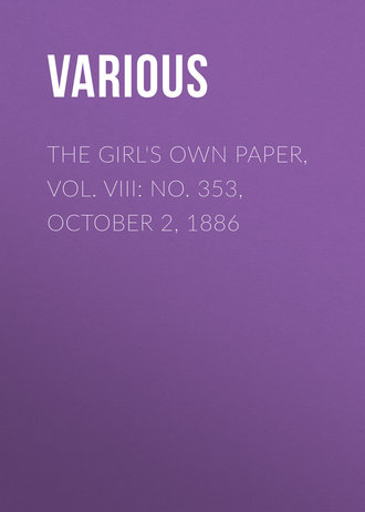 Various. The Girl's Own Paper, Vol. VIII: No. 353, October 2, 1886