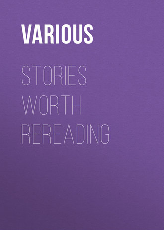 Various. Stories Worth Rereading