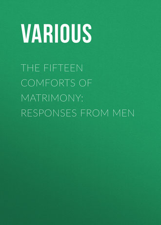 The Fifteen Comforts of Matrimony: Responses from Men. 