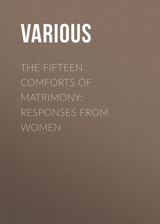 The Fifteen Comforts of Matrimony: Responses From Women. 