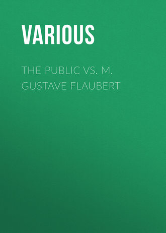 Various. The Public vs. M. Gustave Flaubert