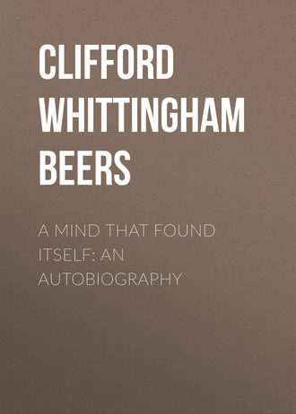 Clifford Whittingham Beers. A Mind That Found Itself: An Autobiography