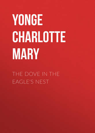 Yonge Charlotte Mary. The Dove in the Eagle's Nest