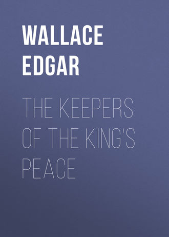 Wallace Edgar. The Keepers of the King's Peace