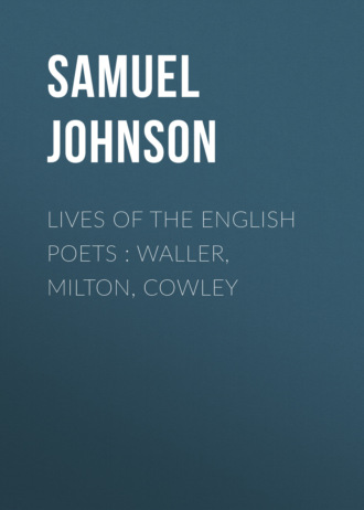 Samuel Johnson. Lives of the English Poets : Waller, Milton, Cowley