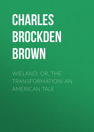 Charles Brockden Brown. Wieland; Or, The Transformation: An American Tale