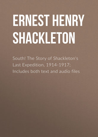 Ernest Henry Shackleton. South! The Story of Shackleton's Last Expedition, 1914-1917; Includes both text and audio files